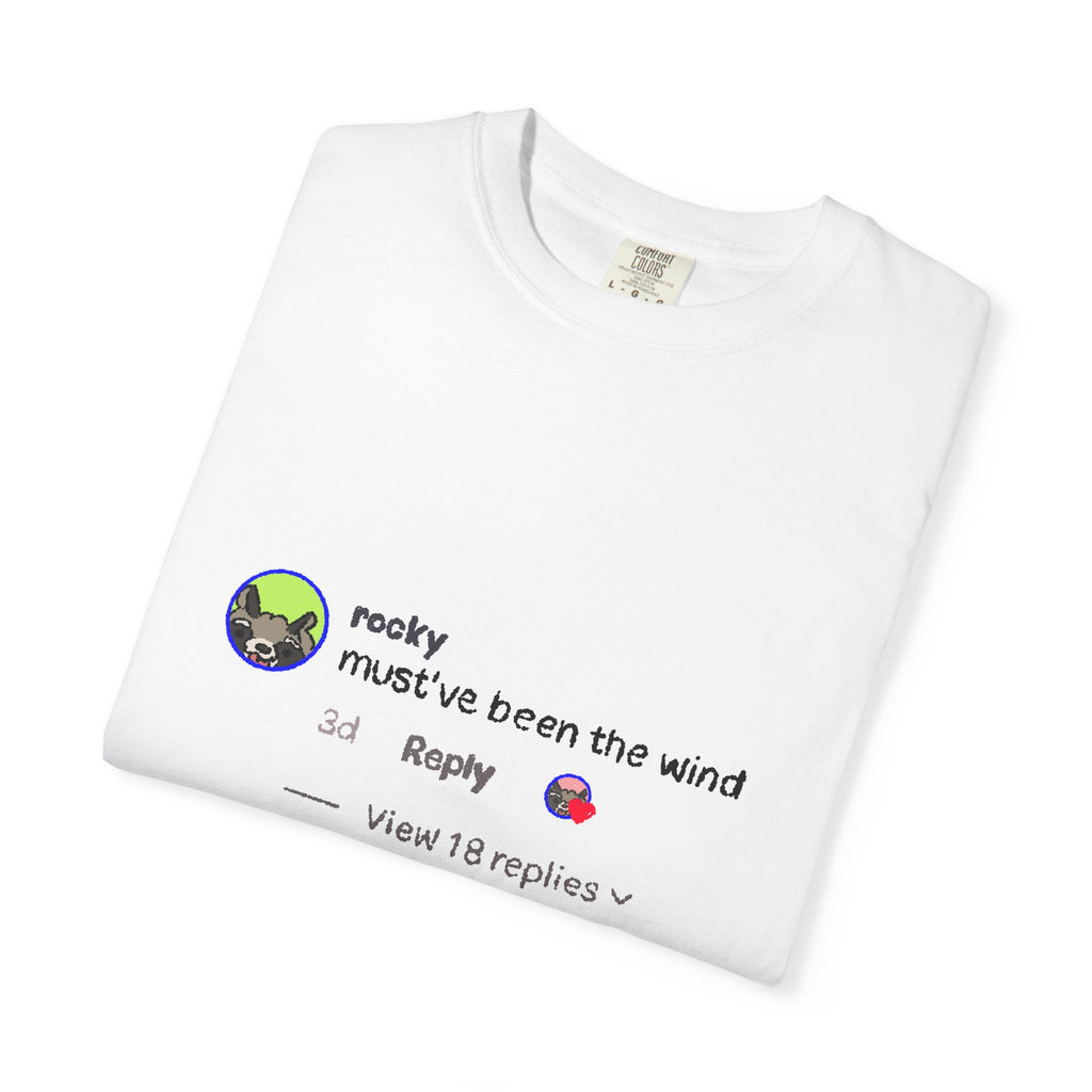 must've been the wind Comfort Colors  T-shirt