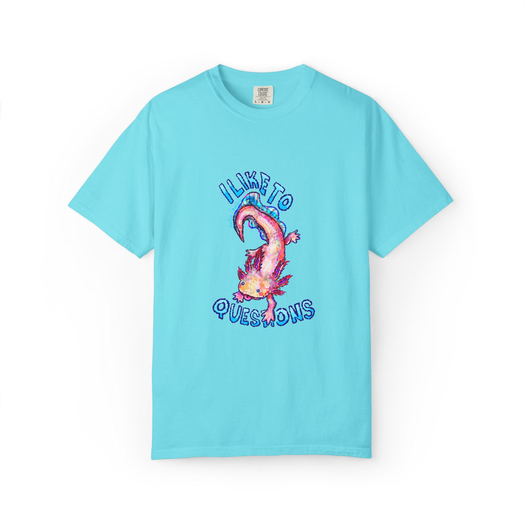 I Like to Axolotl Questions Axolotl Comfort Colors T-Shirt