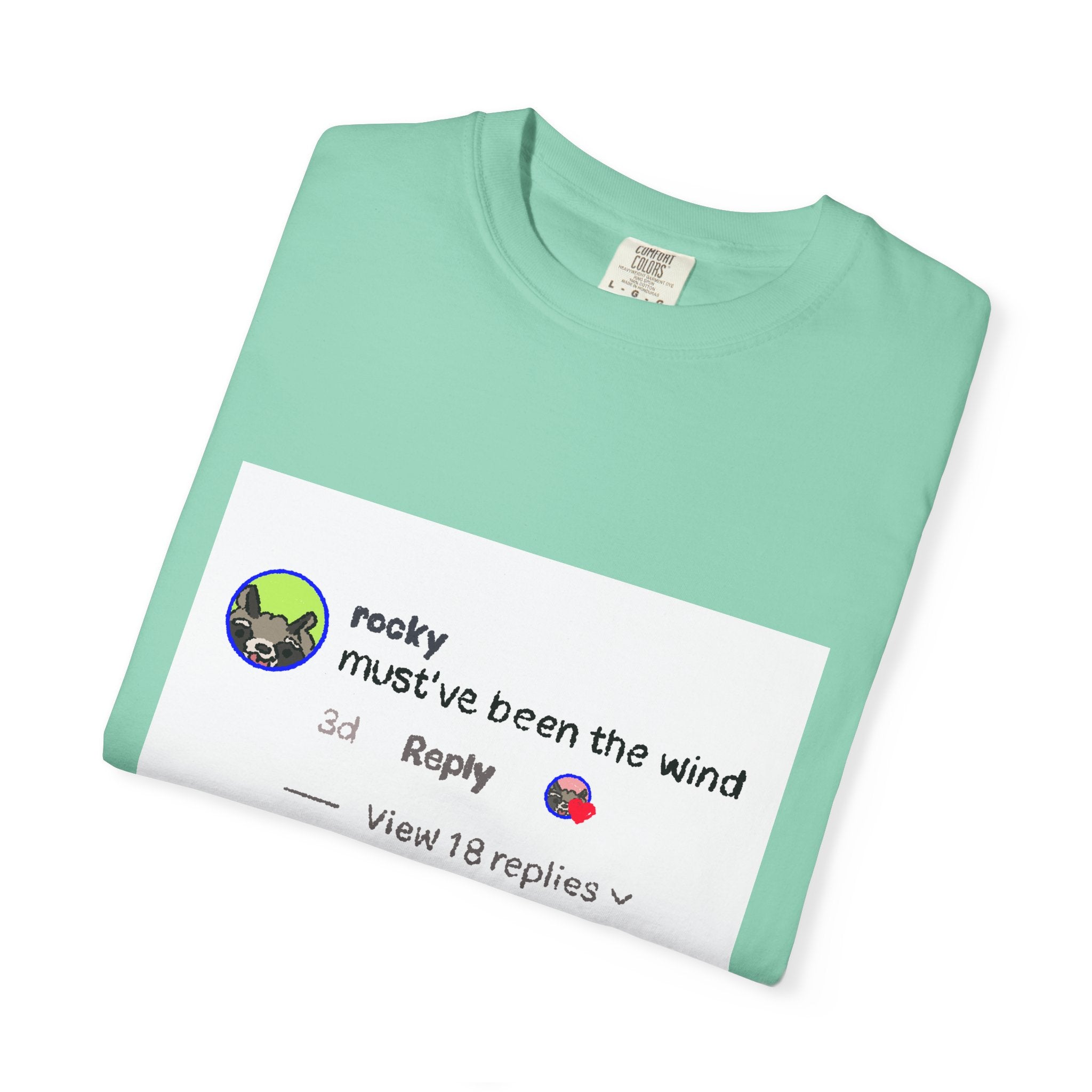 must've been the wind Comfort Colors  T-shirt