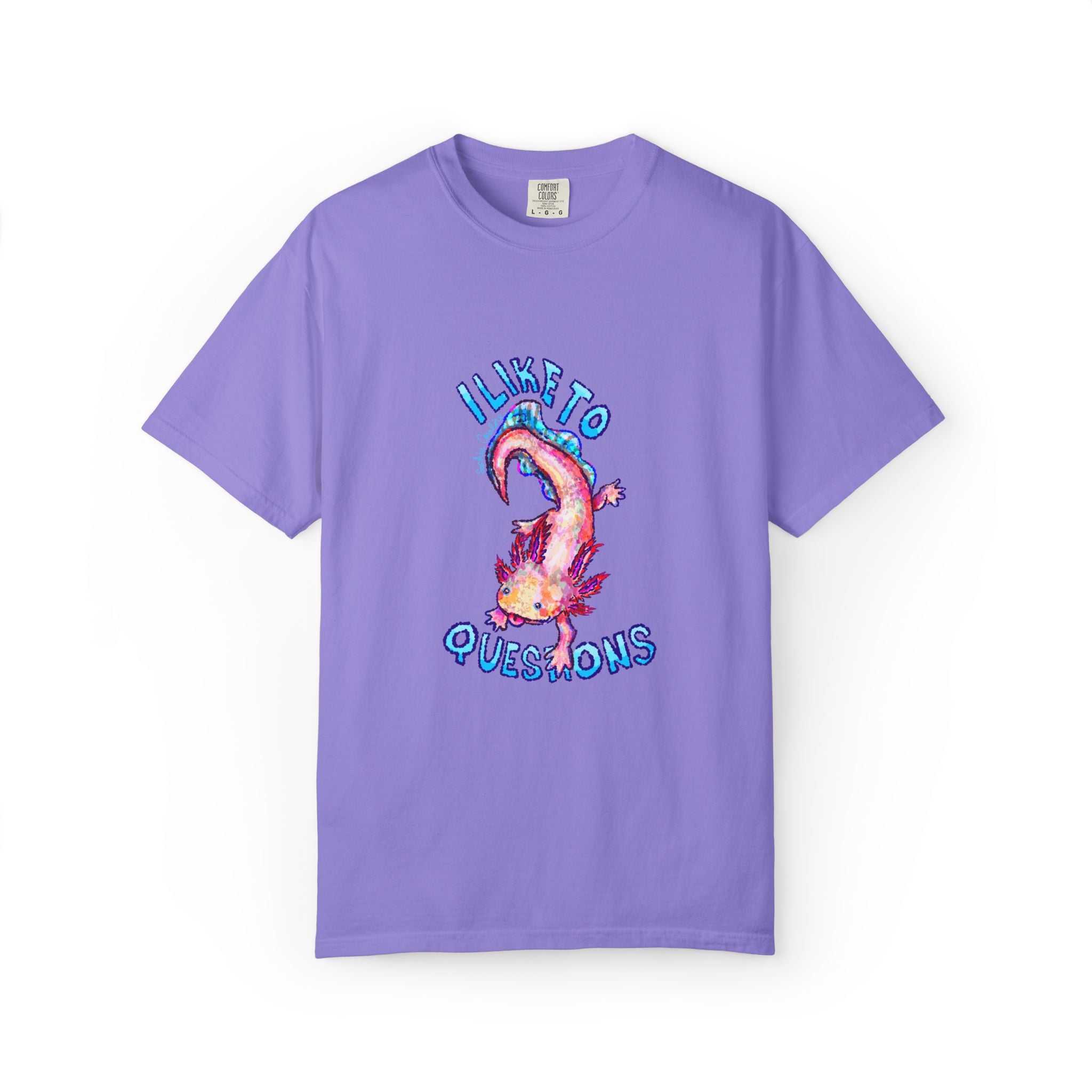 I Like to Axolotl Questions Axolotl Comfort Colors T-Shirt