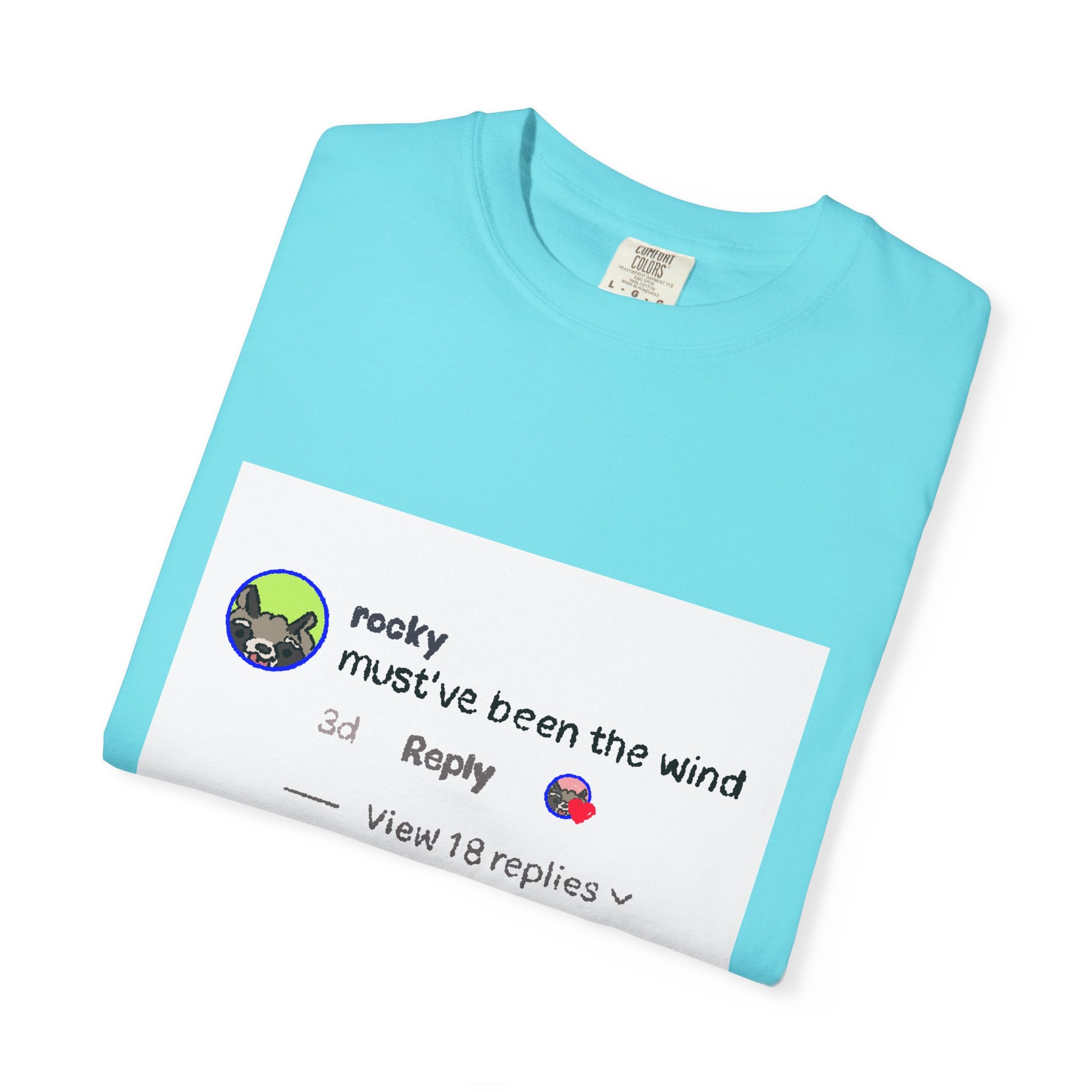 must've been the wind Comfort Colors  T-shirt