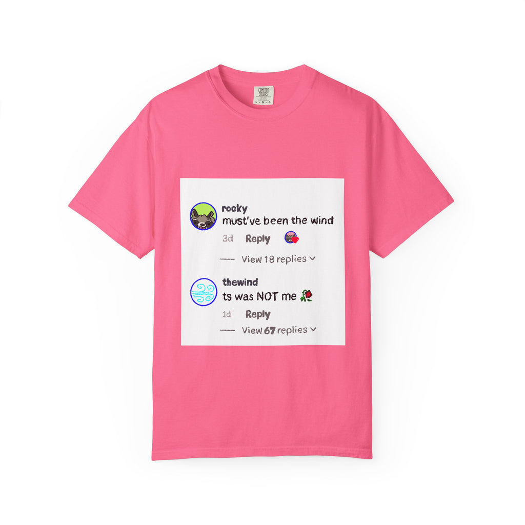 must've been the wind Comfort Colors  T-shirt