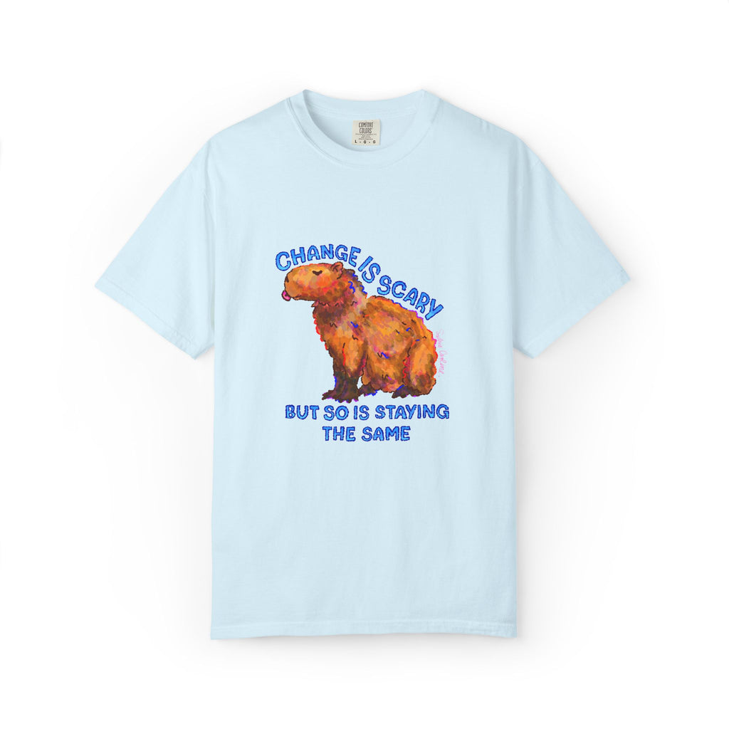 Change Is Scary But So Is Staying The Same Comfort Colors T-shirt