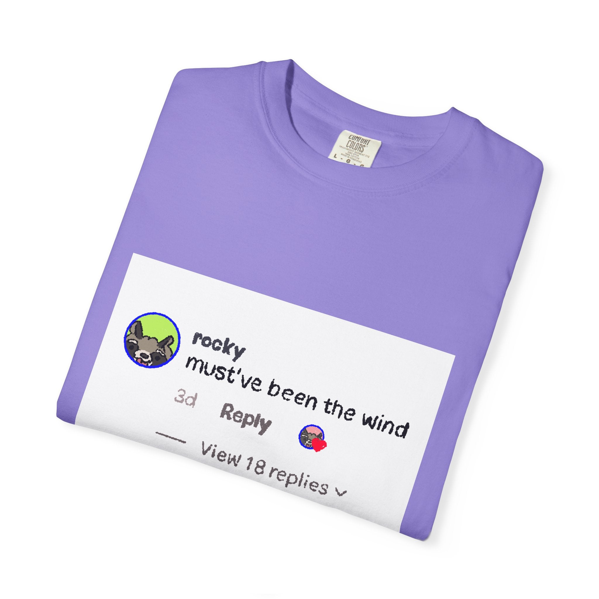 must've been the wind Comfort Colors  T-shirt