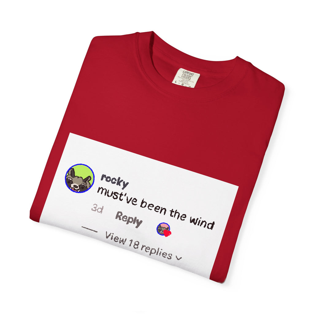 must've been the wind Comfort Colors  T-shirt