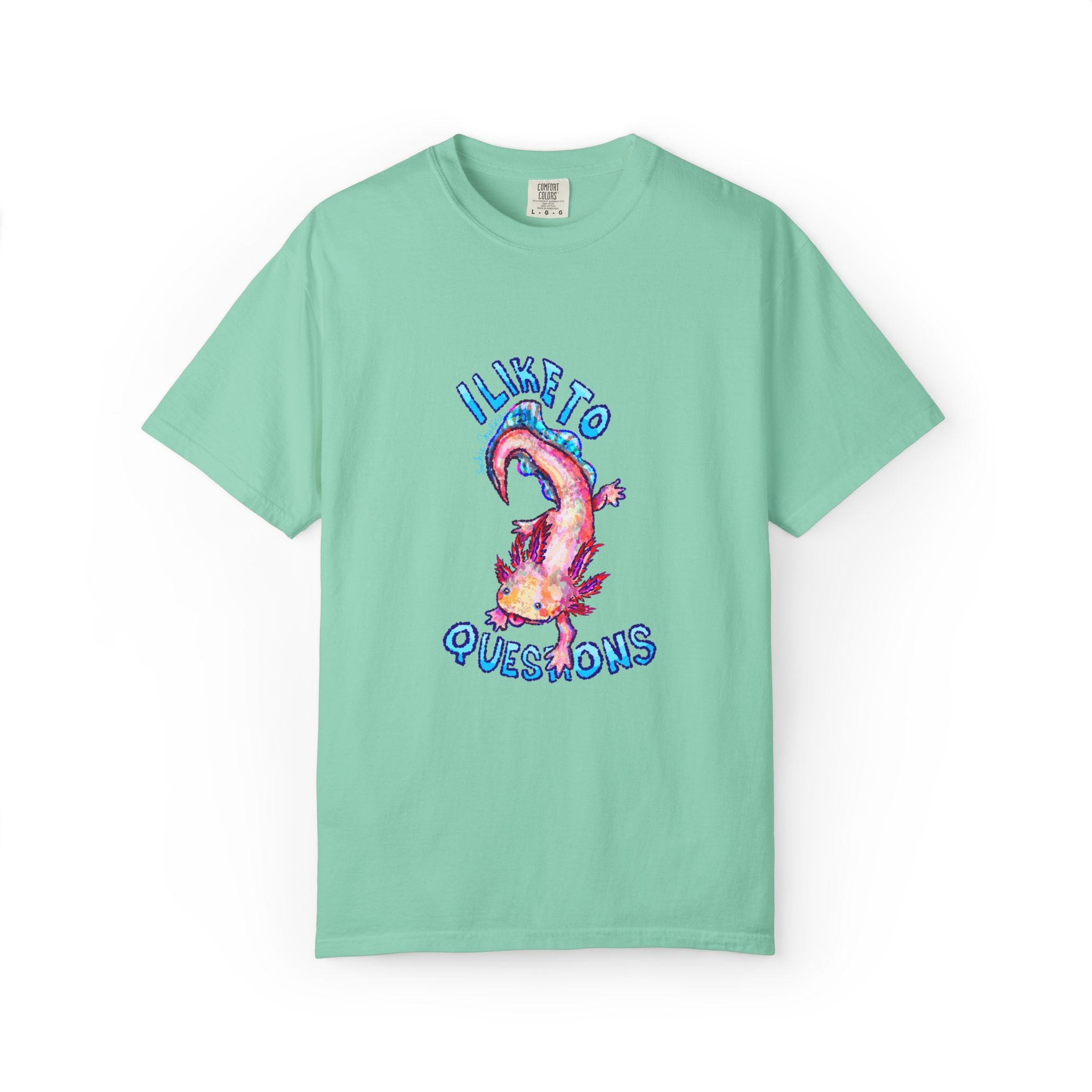 I Like to Axolotl Questions Axolotl Comfort Colors T-Shirt