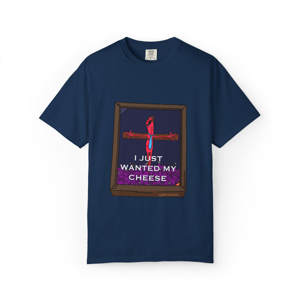 I Just Wanted My Cheese Comfort Colors T-shirt