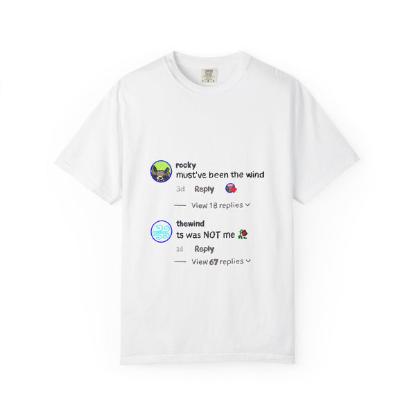 must've been the wind Comfort Colors  T-shirt