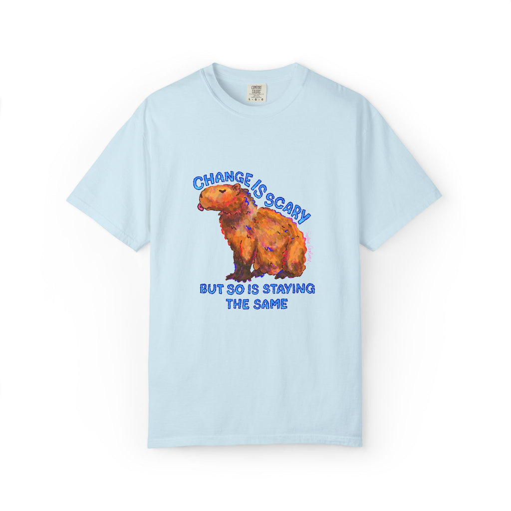 Change Is Scary But So Is Staying The Same Comfort Colors T-shirt