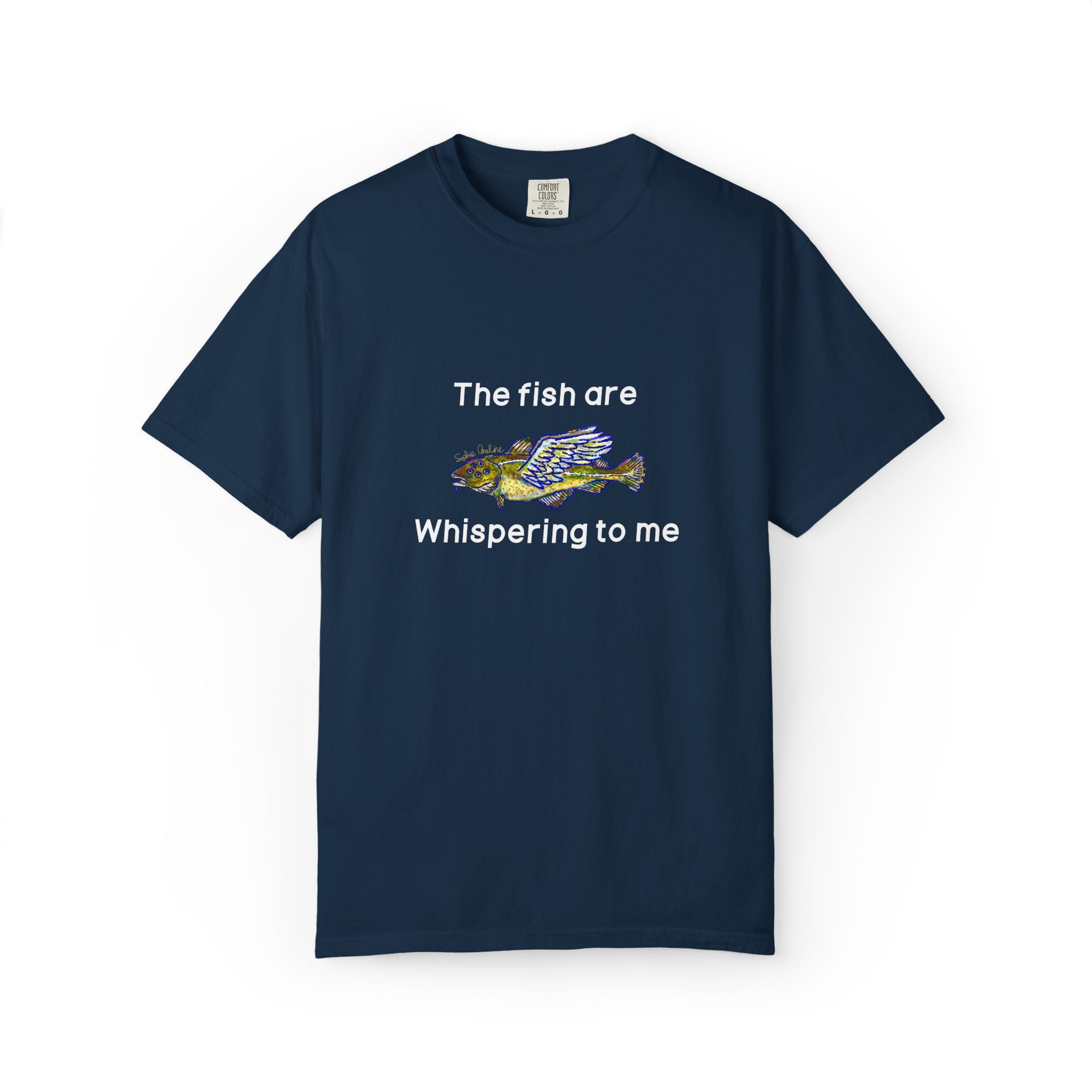 The fish are whispering to me Comfort Colors T-shirt