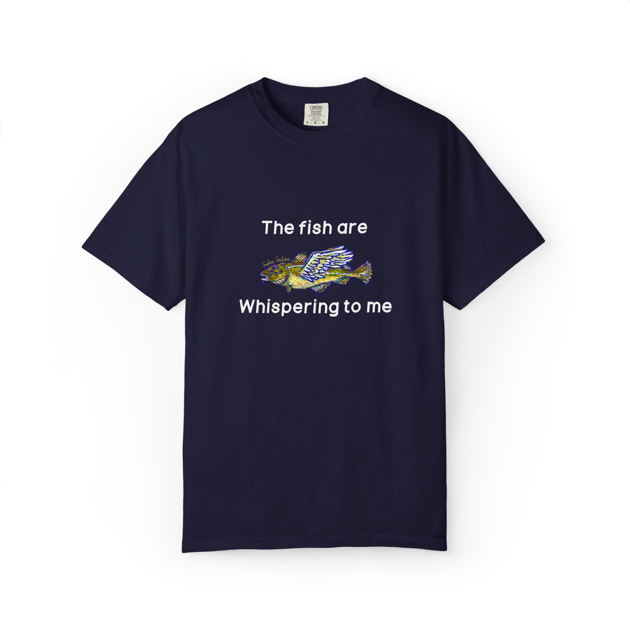 The fish are whispering to me Comfort Colors T-shirt