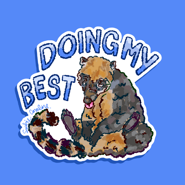 Doing my best Coati Sticker