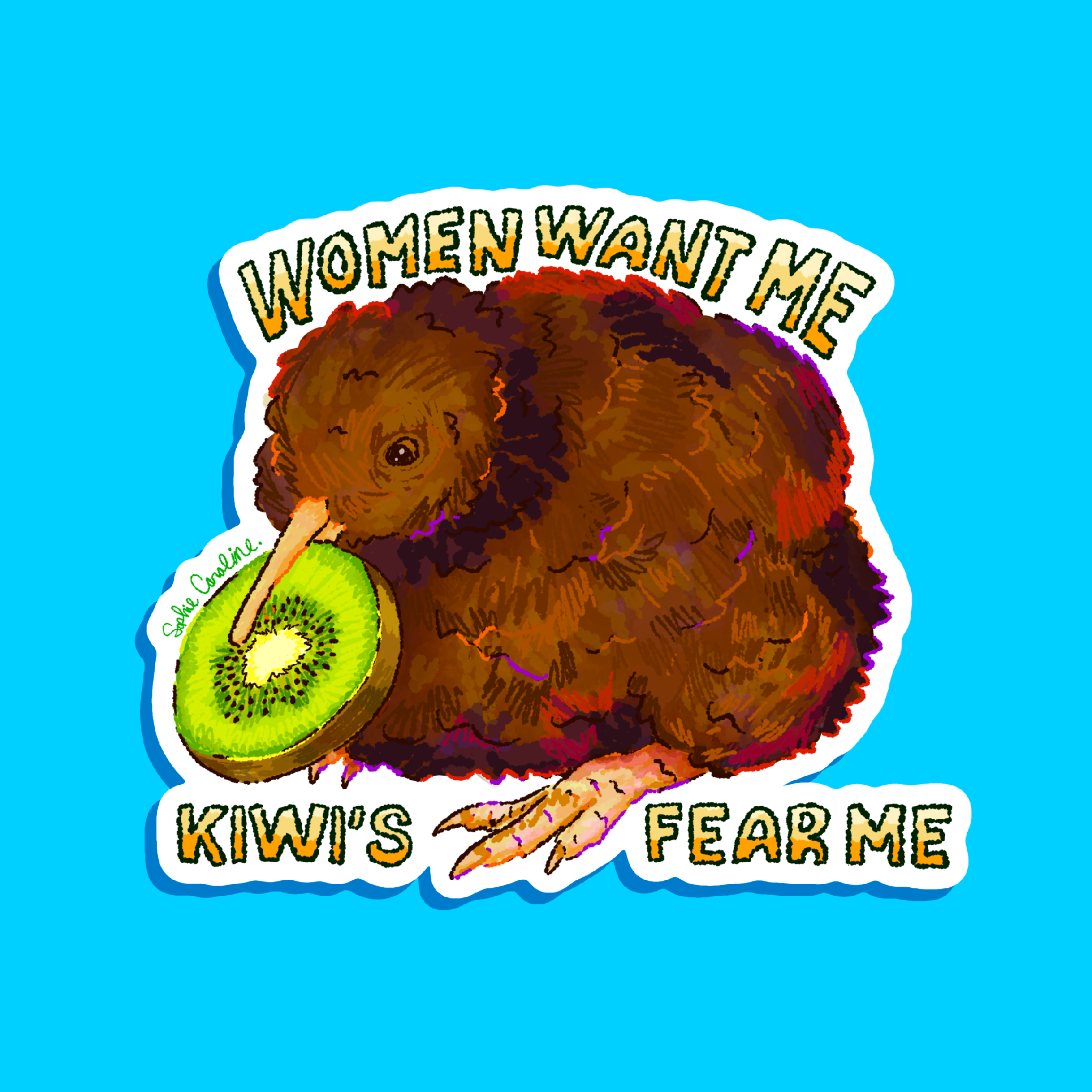 Women Want Me Kiwi's Fear Me Sticker