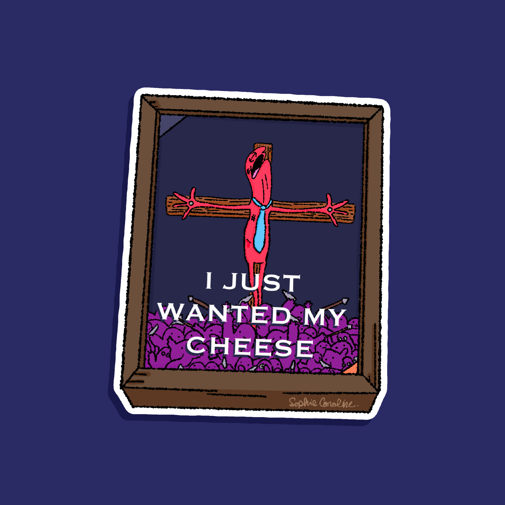 Allan I Just Wanted My Cheese Sticker