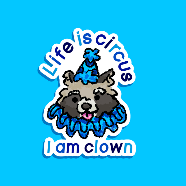 Life is Circus I am Clown Sticker