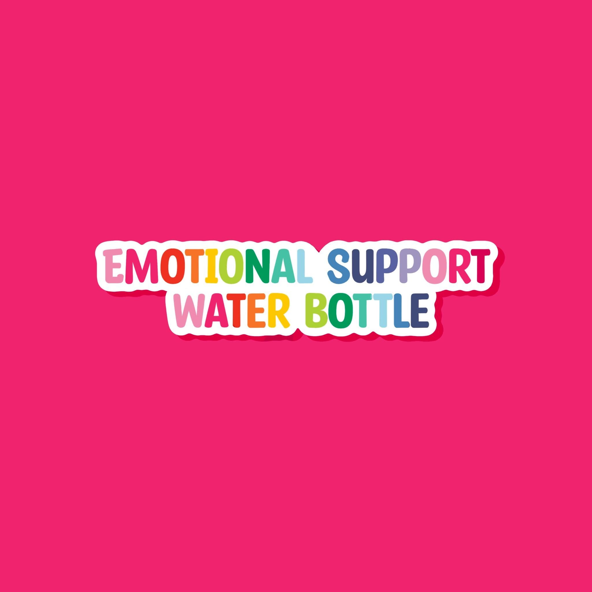 Emotional Support Water Bottle Sticker